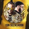 El Alfa El Jefe “Con Silenciador” (Feat Anuel AA)